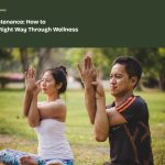 Physiological Maintenance: How to Understand It the Right Way Through Wellness