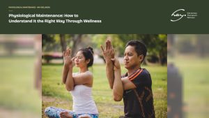 Physiological Maintenance: How to Understand It the Right Way Through Wellness