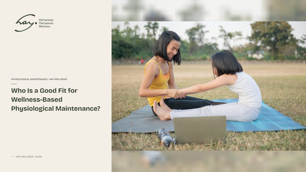 Who Is a Good Fit for Wellness-Based Physiological Maintenance?